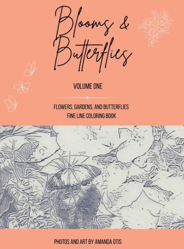 Blooms & Butterflies: Hard Cover Fine Line Coloring Book of Flowers, Gardens, and Butterflies