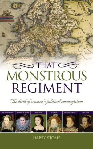 That Monstrous Regiment: The Birth of Women's Political Emancipation