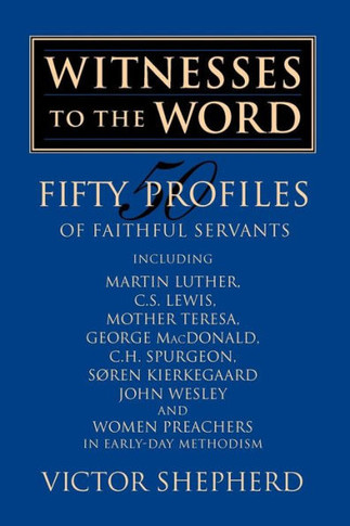 Witnesses to the Word: Fifty Profiles of Faithful Servants