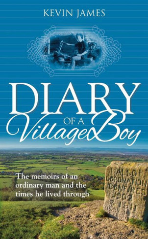 Diary of a Village Boy: The memoirs of an ordinary man and the times he lived through