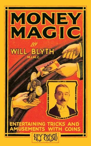 Money Magic (Hey Presto Magic Book): Entertaining Tricks and Amusements with Coins