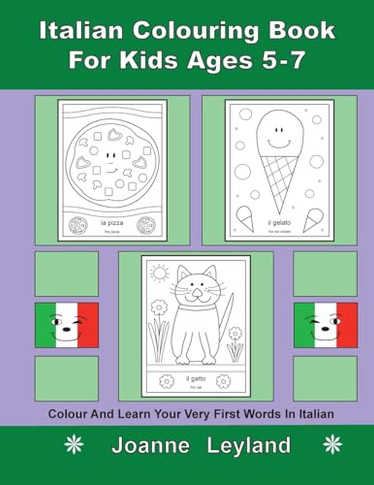 Italian Colouring Book For Kids Ages 5-7: Colour And Learn Your Very First Words In Italian