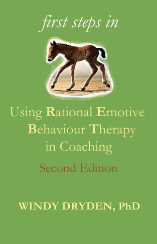 First Steps in Using Rational Emotive Behaviour Therapy in Coaching