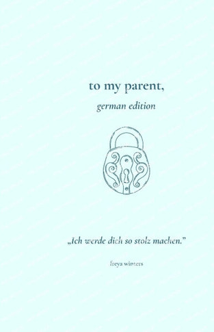 To My Parent,: German Edition