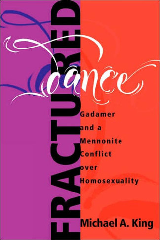 Fractured Dance: Gadamer and a Mennonite Conflict Over Homosexuality