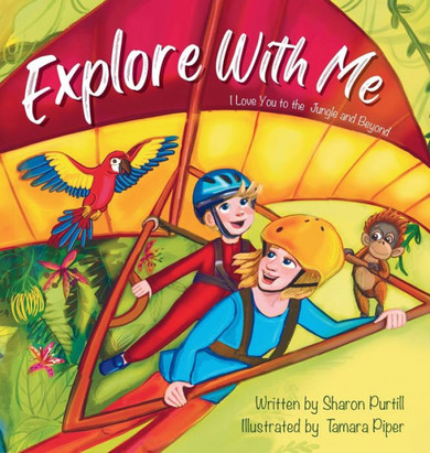 Explore With Me: I Love You to the Jungle and Beyond (Mother and Son Edition)