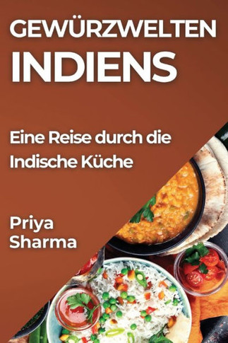 Gew??zwelten Indiens: Eine Reise durch die Indische K??he