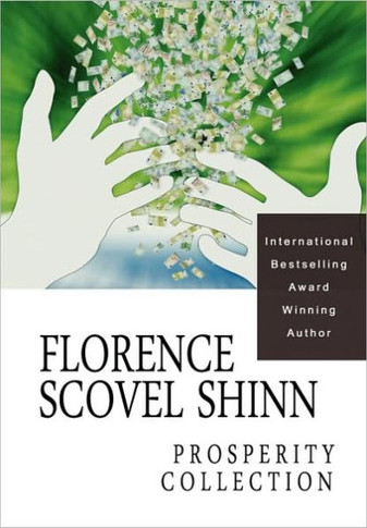 Florence Scovel Shinn: The Prosperity Collection