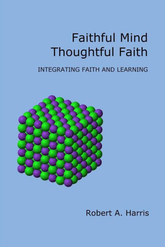Faithful Mind, Thoughtful Faith: Integrating Faith and Learning
