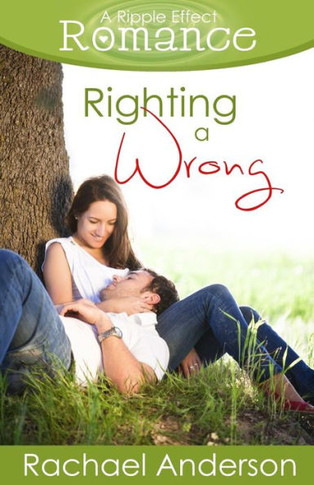 Righting a Wrong (A Ripple Effect Romance Novella, Book 3)