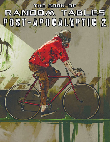 The Book of Random Tables: Post-Apocalyptic 2: 29 D100 Random Tables for Tabletop Role-Playing Games