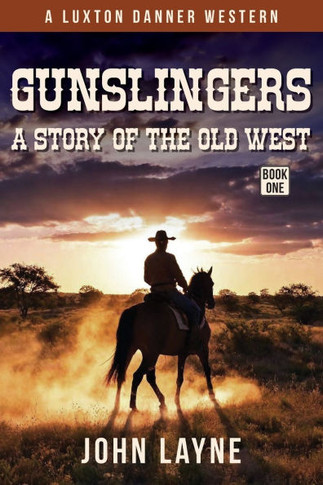 Gunslingers: A Story of the Old West