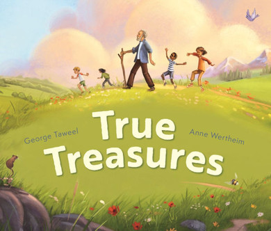 True Treasures: A Story of Wonder and Faith-Based Wisdom