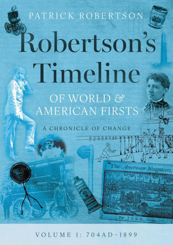 Robertson's Timeline of World & American Firsts: Volume 1