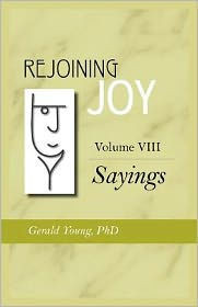 Rejoining Joy: Volume 8 Sayings