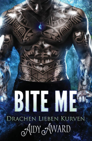 Bite Me: Ein Kurviges M??chen und Drachen Liebesroman