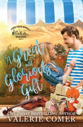 A Great and Glorious Gift: a small-town Christian romance