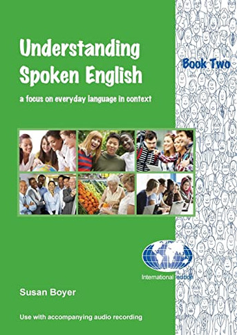 Understanding Spoken English - Book Two: A focus on everyday language in context