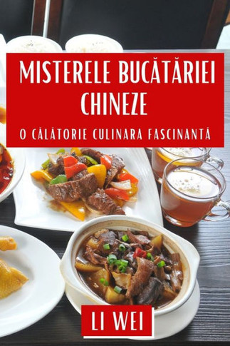 Misterele Bucătăriei Chineze: O Călătorie Culinara Fascinantă