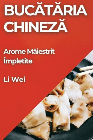 Bucătăria Chineză: Arome Măiestrit ??pletite