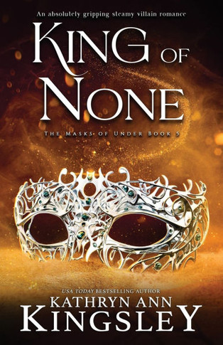 King of None: An absolutely gripping steamy villain romance