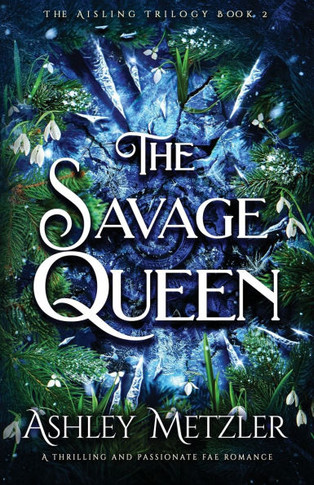 The Savage Queen: A thrilling and passionate fae romance