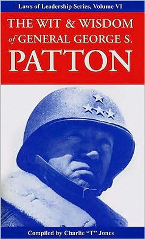 The Wit & Wisdom of General George S. Patton