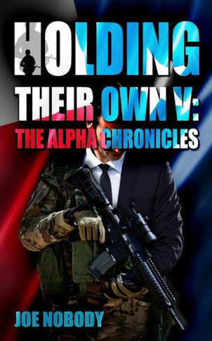 Holding Their Own V: The Alpha Chronicles