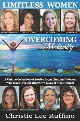 Overcoming Mediocrity - Limitless Women