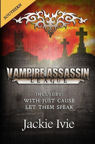 Vampire Assassin League, Southern: With Just Cause & Let Them Speak