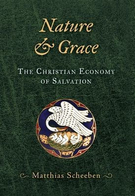 Nature & Grace: The Christian Economy of Salvation