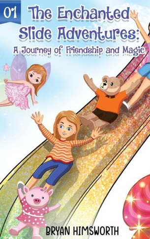 The Enchanted Slide Adventures: A Journey of Friendship and Magic