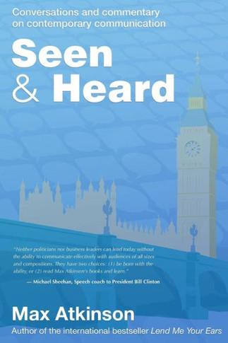 Seen & Heard: Conversations and commentary on contemporary communication in politics, in the media and from around the world