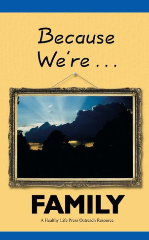 Because We're Family: Helping You Share Your Faith with Your Family