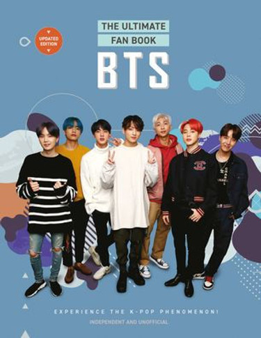 Bts - The Ultimate Fan Book: Experience the K-Pop Phenomenon!