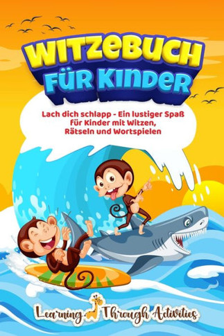 Witzebuch f?? Kinder: Lach dich schlapp - Ein lustiger Spa??f?? Kinder mit Witzen, R??seln und Wortspielen