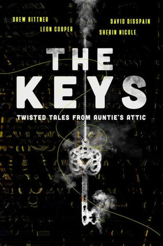 The Keys: Twisted Tales from Auntie's Attic