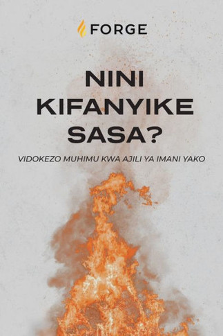 Nini Kifanyike Sasa?: Vidokezo Muhimu Kwa Ajili Ya Imani Yako