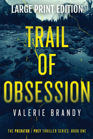 Trail of Obsession: The Predator Prey Thriller Series: Book One: Large Print Edition