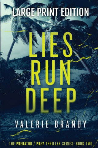 Lies Run Deep: The Predator / Prey Thriller Series: Book Two: Large Print Edition