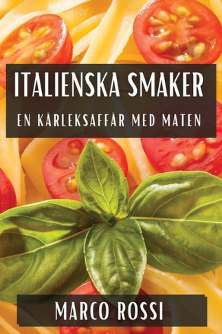 Italienska Smaker: En K??leksaff?? med Maten