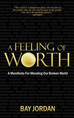 A Feeling of Worth: A Manifesto for Mending Our Broken World