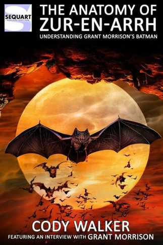 The Anatomy of Zur-en-Arrh: Understanding Grant Morrison's Batman