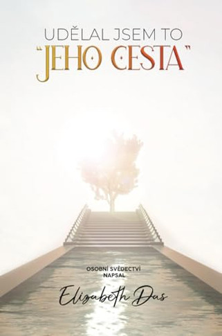 Ud&#283;lal jsem to ""Jeho cesta"" Czech