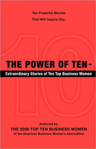 The Power of Ten - Extraordinary Stories of Ten Top Business Women