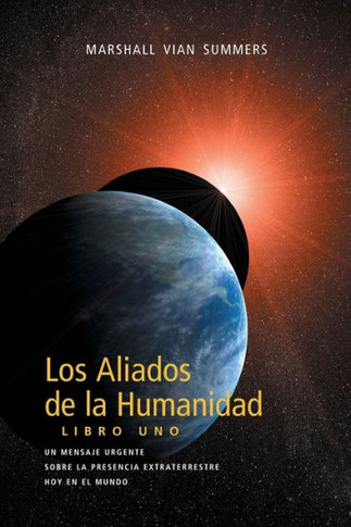 Los Aliados de La Humanidad Libro Uno (The Allies of Humanity, Book One - Spanish Edition)