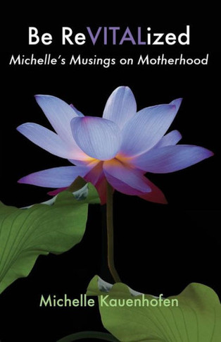 Be ReVITALized: Michelle's Musings on Motherhood