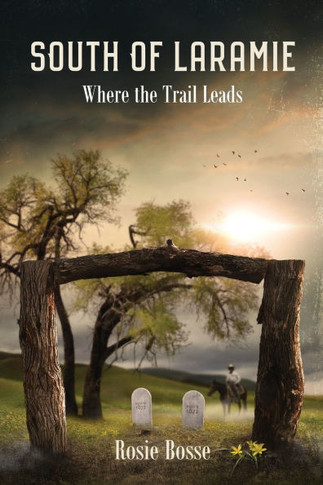 South of Laramie: Where the Trail Leads (Book #3) 2nd Edition