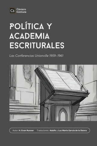 Pol??ica y Academia Escriturales: Las Conferencias Unionville 1959-1961
