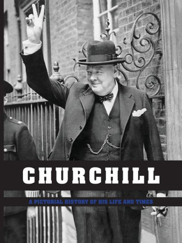 Churchill - A Pictorial History of His Life and Times